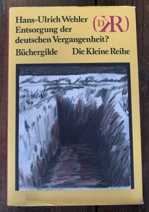 Entsorgung der deutschen Vergangenheit? Ein polemischer Essay zum "Historikerstreit".