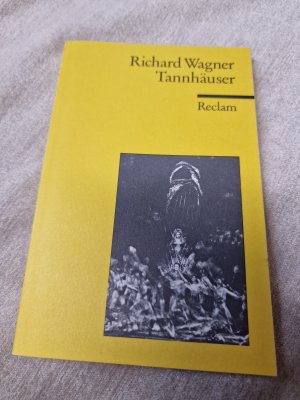 gebrauchtes Buch – Richard Wagner – Tannhäuser und der Sängerkrieg auf Wartburg - Textbuch der letzten Fassung mit Varianten der Partitur und der vorangehenden Fassungen