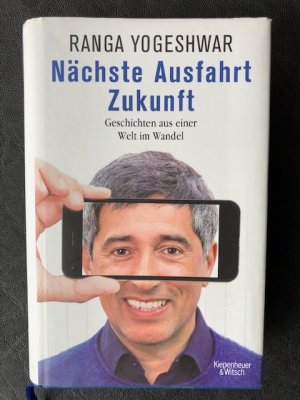 gebrauchtes Buch – Ranga Yogeshwar – Nächste Ausfahrt Zukunft - Geschichten aus einer Welt im Wandel