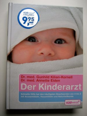 gebrauchtes Buch – Kilian-Kornell, Gunhild; Eiden – Der Kinderarzt - Schnelle Hilfe bei den häufigsten Beschwerden von A bis Z mit Arzneimitteln, Hausmitteln und Naturheilkunde