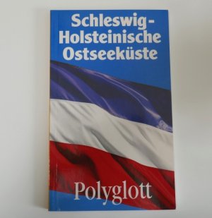 Polyglott - Schleswig-Holsteinische Ostseeküste. Von Flensburg bis Lübeck