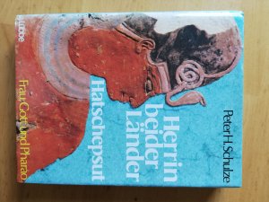 gebrauchtes Buch – Schulze, Peter H – Herrin beider Länder: Hatschepsut. Frau, Gott und Pharao