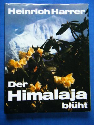 gebrauchtes Buch – Heinrich Harrer – Der Himalaja blüht. Blumen und Menschen in den Ländern des Himalaya. Signiert.