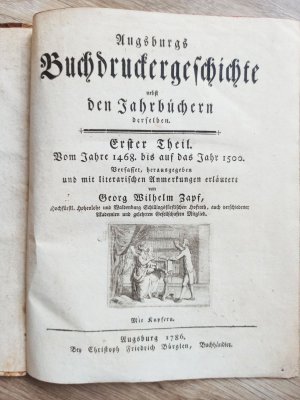 Augsburgs Buchdruckergeschichte nebst den Jahrbüchern derselben. Erster Theil vom Jahre 1468 bis auf das Jahr 1500 und zweiter Theil vom Jahre 1501 bis […]