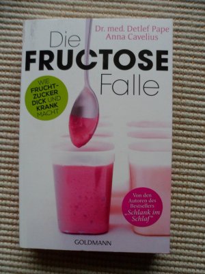 gebrauchtes Buch – Cavelius, Anna; Pape – Die Fructose-Falle - Wie Fruchtzucker dick und krank macht