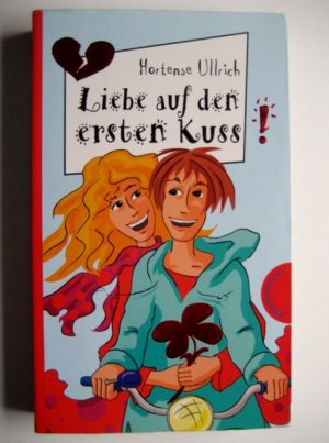 gebrauchtes Buch – Hortense Ullrich – Liebe auf den ersten Kuss