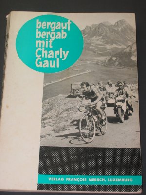 bergauf bergab mit Charly Gaul 1er Édition