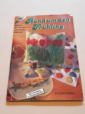 gebrauchtes Buch – Brigitte Pohle – Rund um den Frühling - Motive für Seiden- und Stoffmalerei