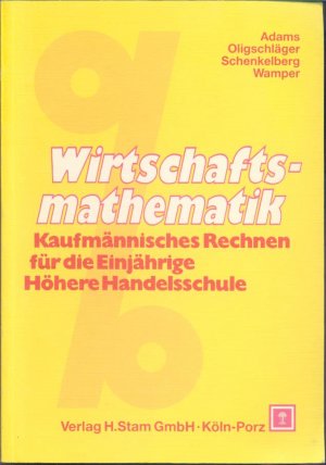 Wirtschaftsmathematik - Kaufmännisches Rechnen für die Einjährige Höhere Handelsschule