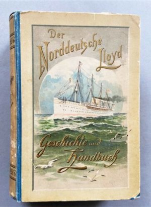 Der Norddeutsche Lloyd. Geschichte und Handbuch.