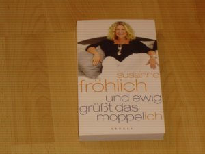 gebrauchtes Buch – Susanne Fröhlich – Und ewig grüßt das Moppel-Ich