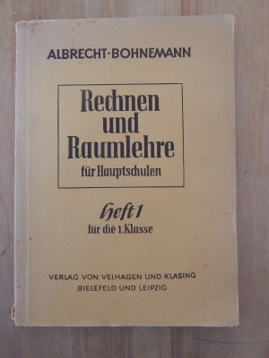 antiquarisches Buch – Karl Albrecht und Paul Bohnemann – Rechnen und Raumlehre für Hauptschulen. Heft 1 für die 1. Klasse.