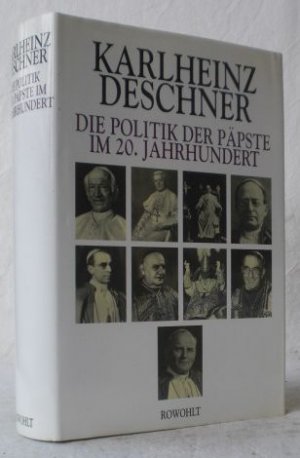 Die Politik der Päpste im 20. Jahrhundert. Erweiterte, aktualisierte Neuausgabe von "Ein Jahrhundert Heilsgeschichte" I und II. 1. Auflage der erweiterten […]