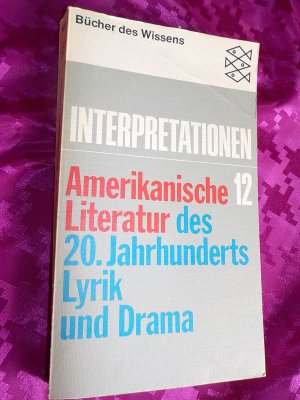 Interpretationen 12 - Amerikanische Literatur des 20. Jahrhunderts Lyrik und Drama