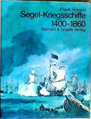 Segel-Kriegsschiffe 1400 - 1860.