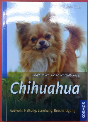 gebrauchtes Buch – Birgit Holler / Heike Schmidt-Röger – Chihuahua - Auswahl, Haltung, Erziehung, Beschäftigung