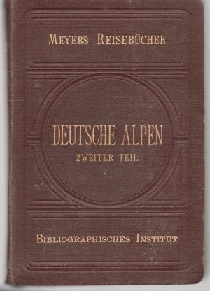 Deutsche Alpen (Meyers Reisebücher) Zweiter Teil