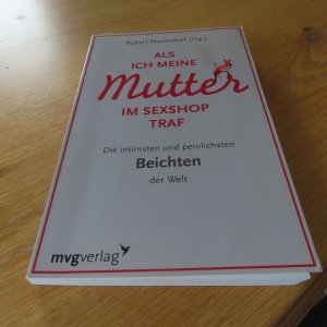 Als ich meine Mutter im Sexshop traf - Die intimsten und peinlichsten Beichten der Welt