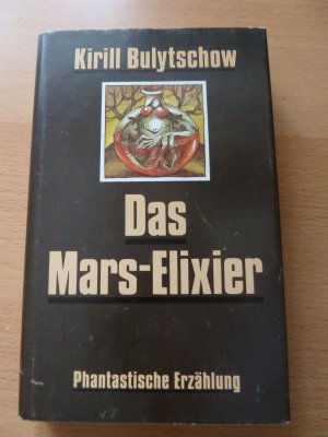 gebrauchtes Buch – Kirill Bulytschow – Das Mars-Elixier