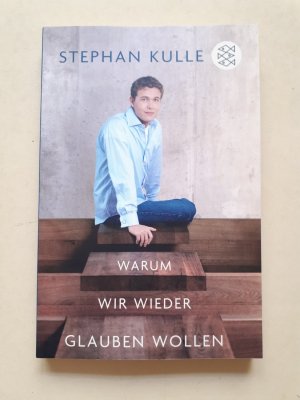 gebrauchtes Buch – Stephan Kulle – Warum wir wieder glauben wollen