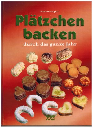 Plätzchen backen  durch das ganze Jahr  -  Edition  XXL