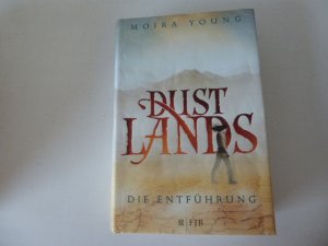 gebrauchtes Buch – Moira Young – Dust Lands. Die Entführung. Roman. Hardcover mit Schutzumschlag