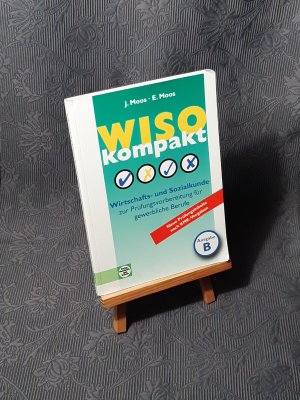 gebrauchtes Buch – J. Moos, E – WISO kompakt - Wirtschafts- und Sozialkunde zur Prüfungsvorbereitung für gewerblich Berufe