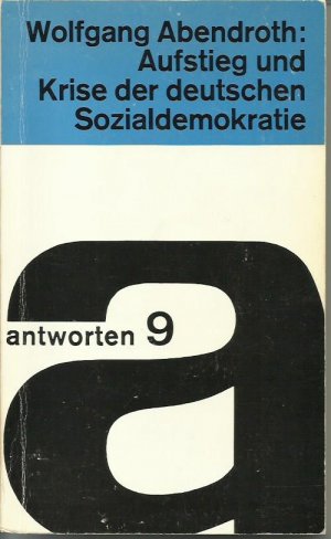 Aufstieg und Krise der deutschen Sozialdemokratie. antworten 9