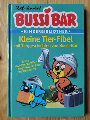 gebrauchtes Buch – Bussibär Kinderbibliothek Kleine Tier-Fibel