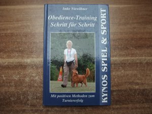 Obedience-Training Schritt für Schritt - Mit positiven Methoden zum Turniererfolg