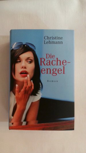 gebrauchtes Buch – Christine Lehmann – DIE RACHEENGEL. ROMAN.