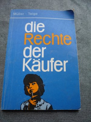 gebrauchtes Buch – Prof.Dr.sc.Kay Müller / Dr. Hans-Werner Teige – Die Rechte der Käufer