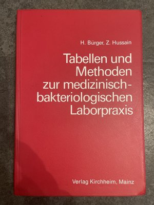 Tabellen und Methoden zur medizinisch-bakteriologischen Laborpraxis