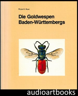 DIE GOLDWESPEN (CHRYSIDIDAE) BADEN-WÜRTTEMBERGS: Taxonomie, Bestimmung, Verbreitung, Kartierung und Ökologie. Mit einem Bestimmungsschlüssel für die deutschen […]