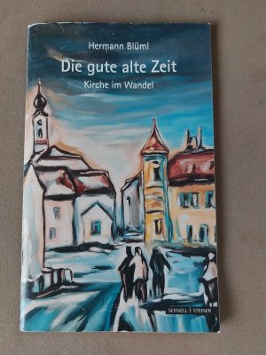 Die gute alte Zeit - Kirche im Wandel