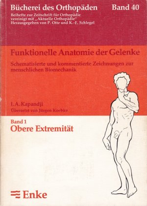 FUNKTIONELLE ANATOMIE DER GELENKE - Schematisierte und kommentierte Zeichnungen zur menschlichen Biomechanik / 550 Abbildungen / Band 1 Obere Extremität