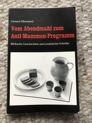 Vom Abendmahl zum Anti-Mammon-Programm - Biblische Geschichten und praktische Schritte