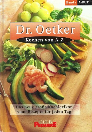 Dr. Oetker - Kochen von A - Z - 5000 Rezepte für jeden Tag - Band 1