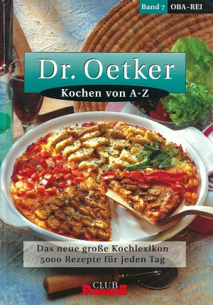 Dr. Oetker - Kochen von A - Z - 5000 Rezepte für jeden Tag - Band 7