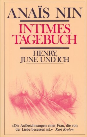 Intimes Tagebuch. Henry, June und ich. Aus dem Amerikanischen übersetzt von Gisela Stege.