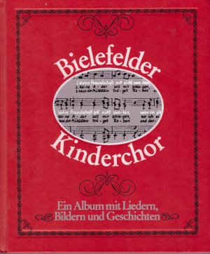 Bielefelder Kinderchor - Ein Album mit Liedern, Bildern und Geschichten