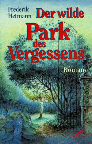 Der wilde Park des Vergessens