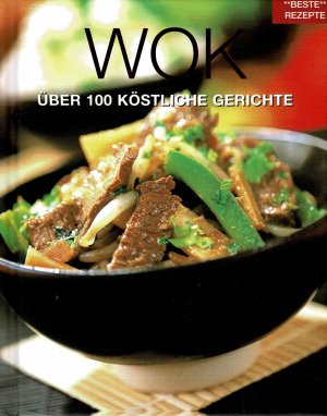 WOK - Über 100 köstliche Gerichte