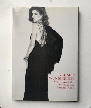 Werner Wunderlich - Eine fotografische Hommage 1950 - 1990