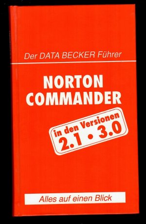 Der Data Becker Führer zum Norton Commander ikn den Versionen 2.1 3.0