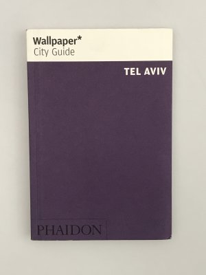 gebrauchtes Buch – Wallpaper* – Wallpaper* -  City Guide - Tel Aviv - 2016