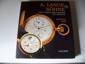 A. Lange & Söhne - Eine Uhrmacher-Dynastie aus Dresden