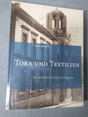 Tora und Textilien - Zur Geschichte der Juden im Wuppertal