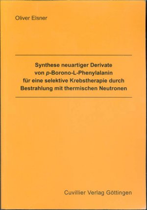 Synthese neuartiger Derivate von p-Borono-L-Phenylalanin für eine selektive Krebstherapie durch Bestrahlung mit thermischen Neutronen