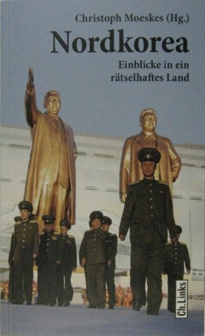 gebrauchtes Buch – Christoph Moeskes – Nordkorea. Einblicke in ein rätselhaftes Land.